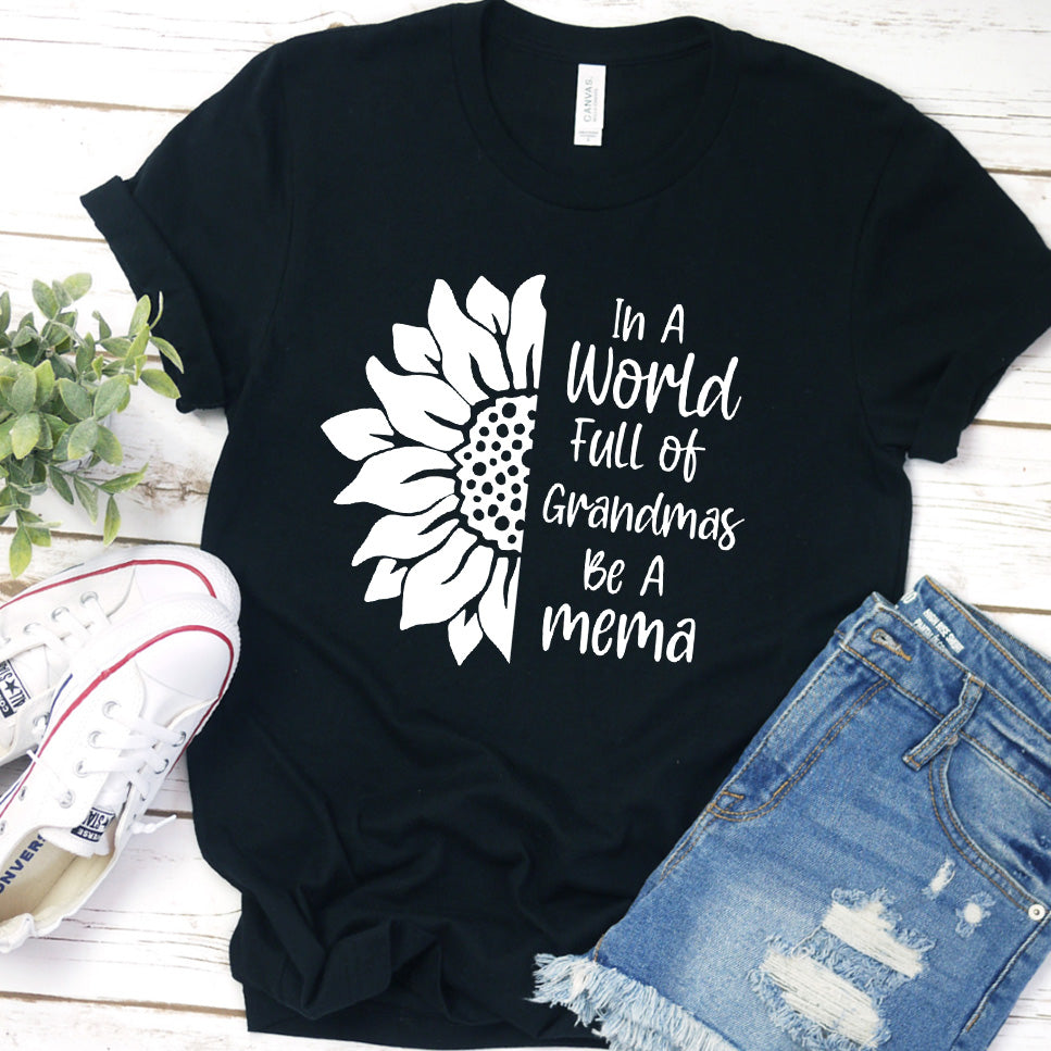 In A World Full Of Grandmas Be A MeMa T-Shirt