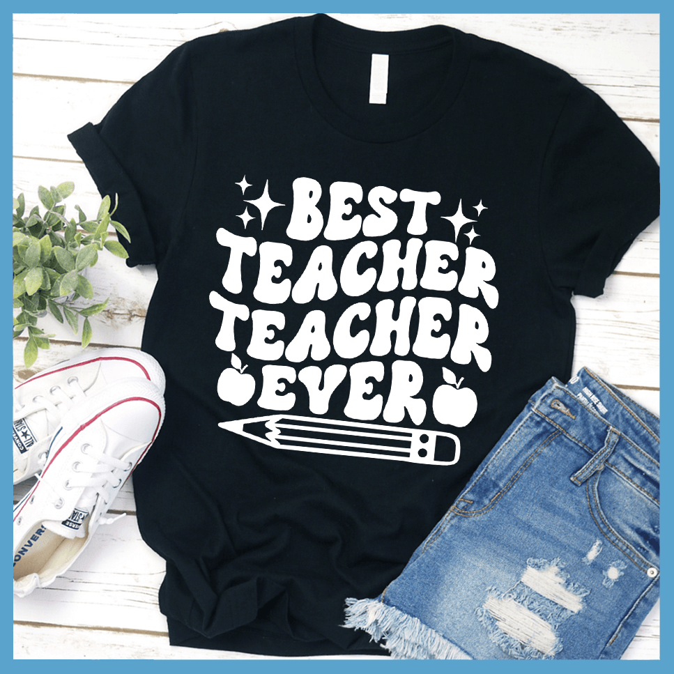 Best Teacher Ever T-Shirt - Brooke & Belle