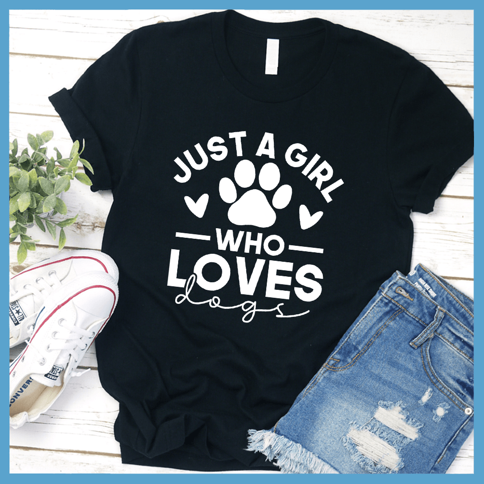 Just A Girl Who Loves Dogs Version 2 T-Shirt - Brooke & Belle