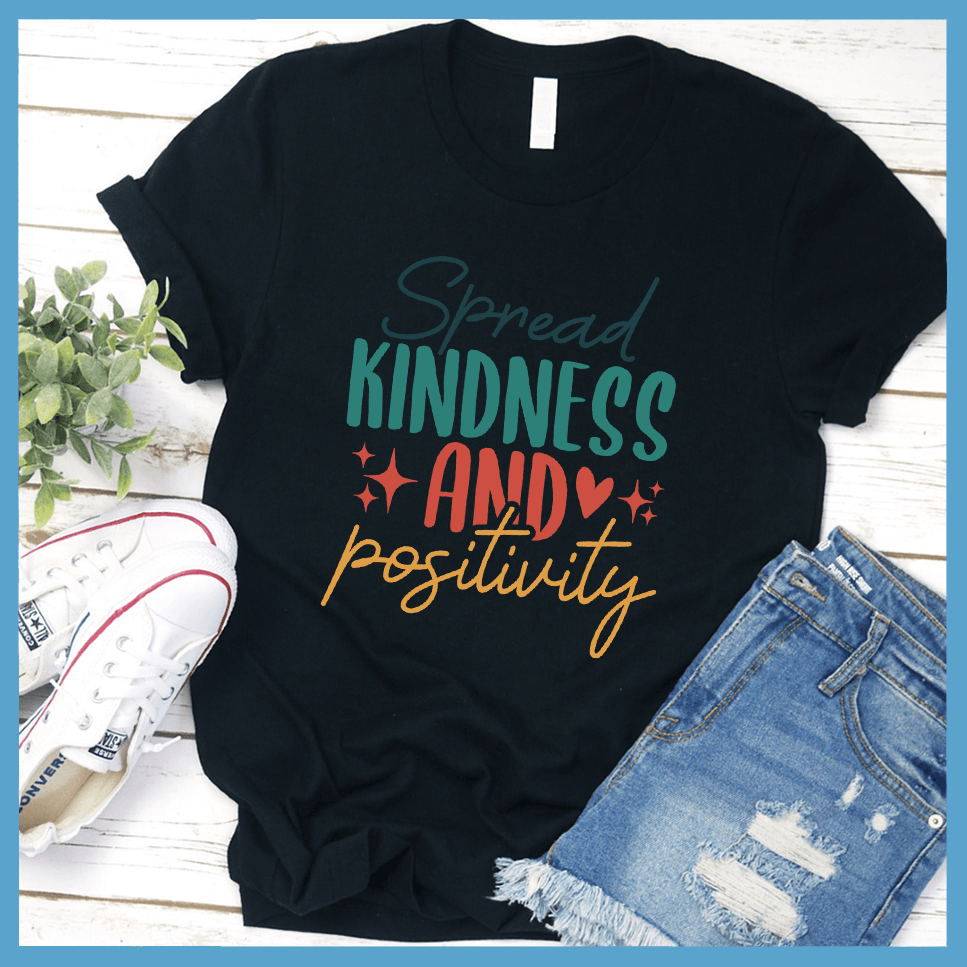 Spread Kindness And Positivity T-Shirt Colored Edition