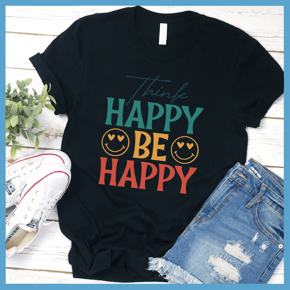 Think Happy Be Happy T-Shirt Colored Edition - Brooke & Belle