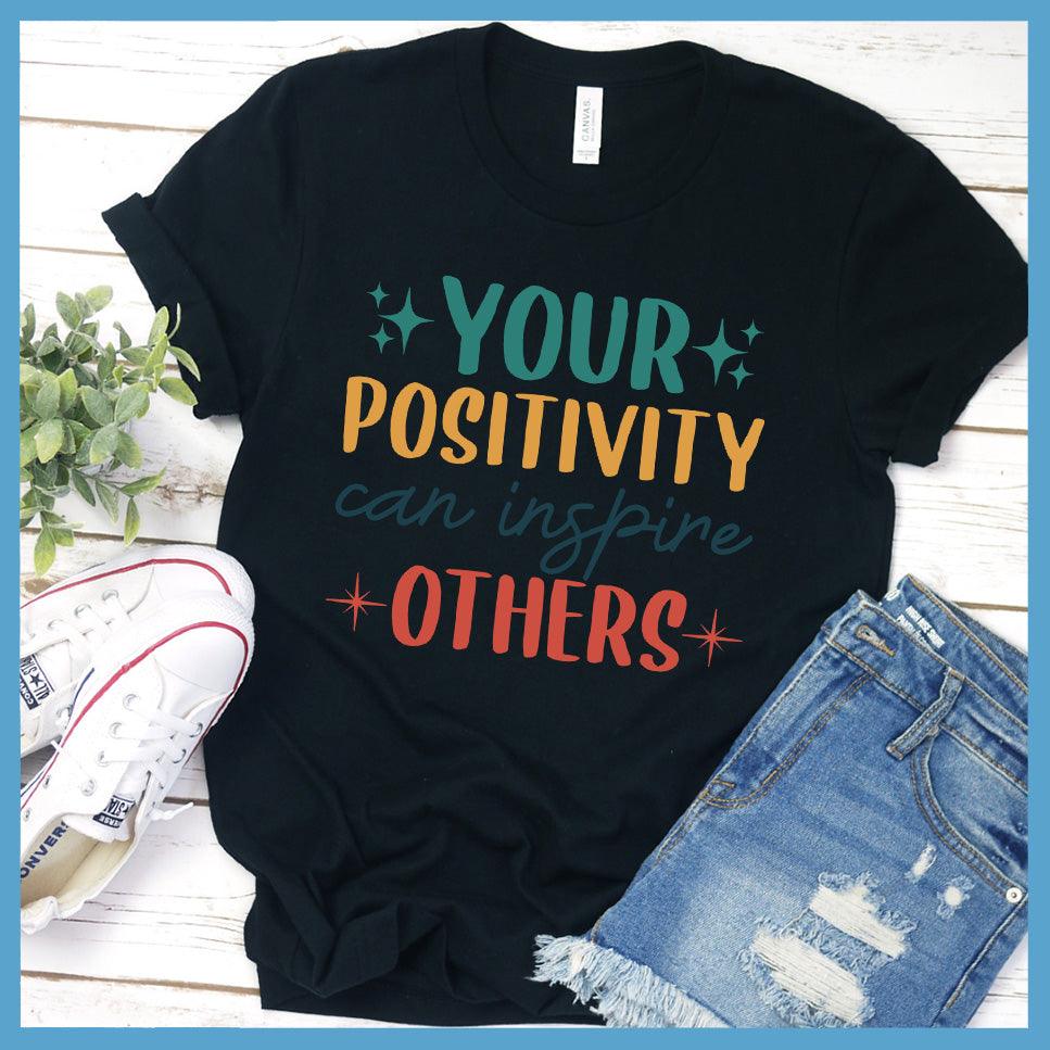 Your Positivity Can Inspire Others T-Shirt Colored Edition - Brooke & Belle