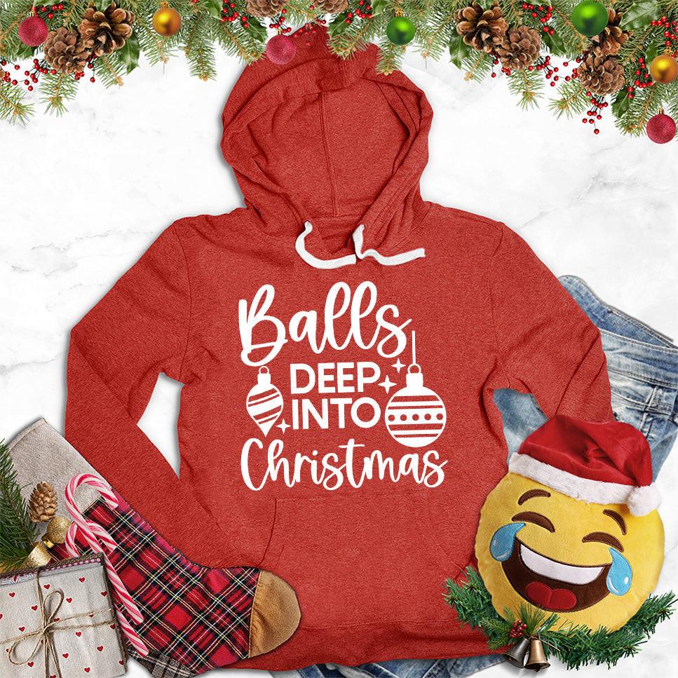 Balls Deep Into Christmas Hoodie - Brooke & Belle