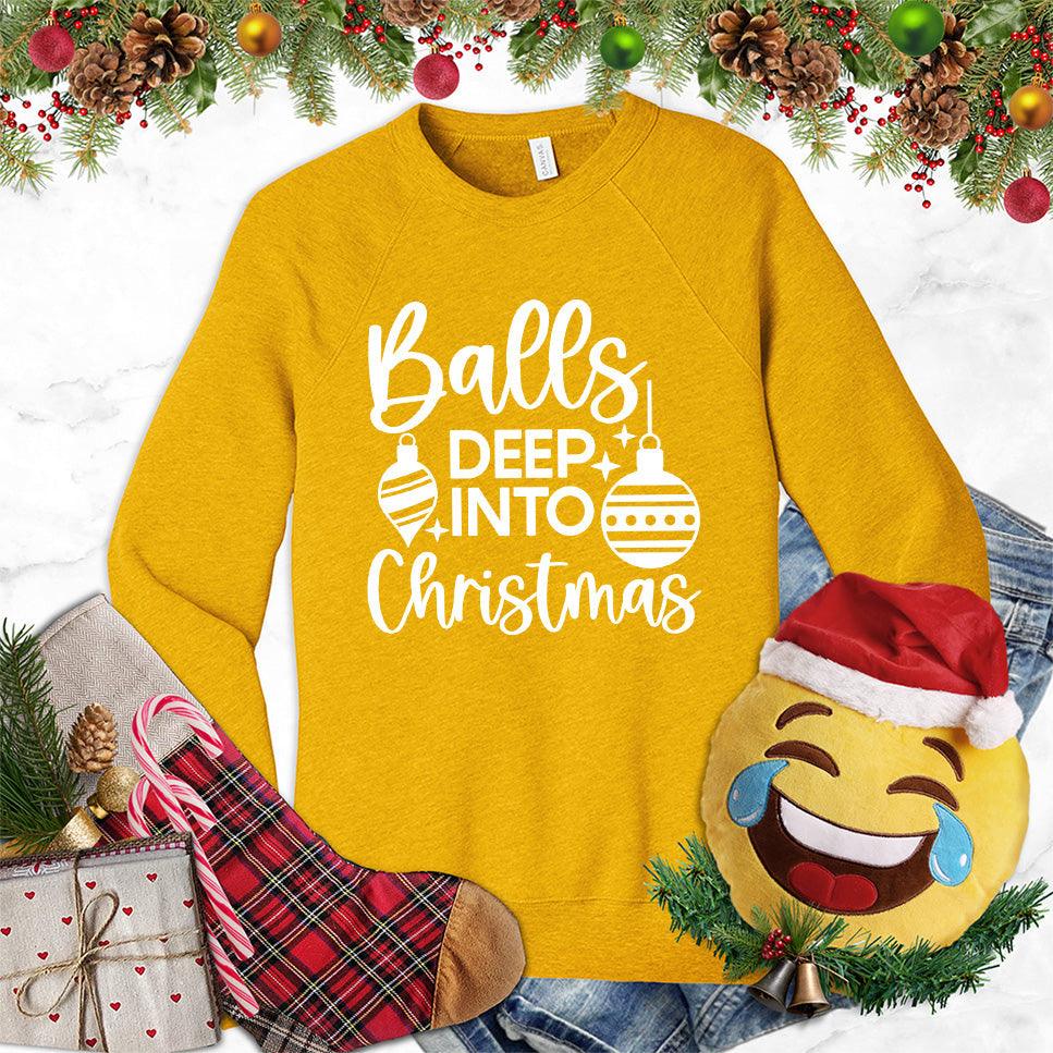 Balls Deep Into Christmas Sweatshirt - Brooke & Belle