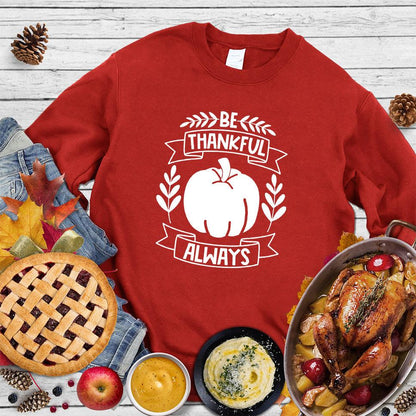 Be Thankful Always Sweatshirt - Brooke & Belle