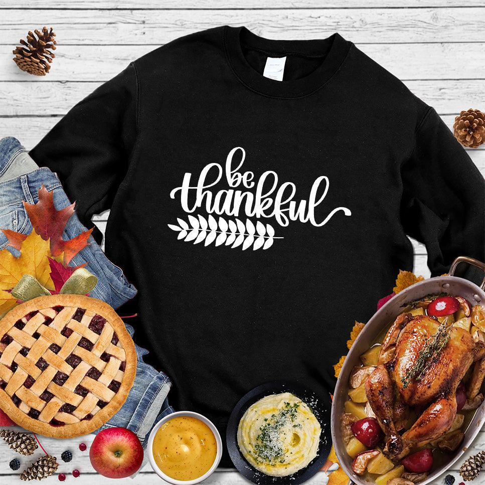 Be Thankful Sweatshirt - Brooke & Belle