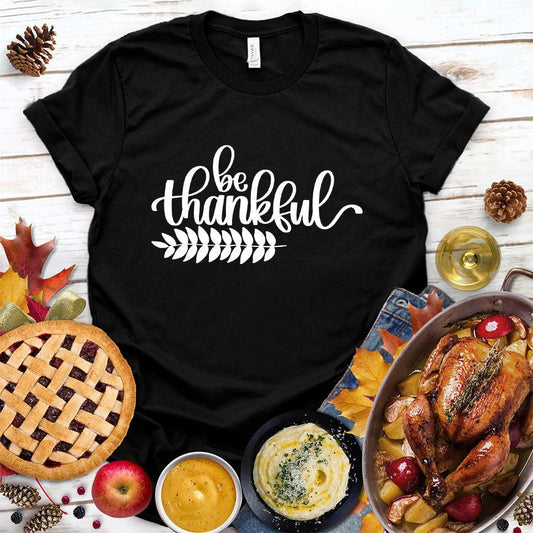 Be Thankful T-Shirt - Brooke & Belle