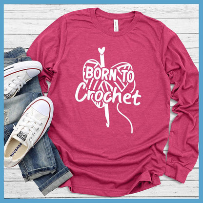 Born To Crochet Long Sleeves