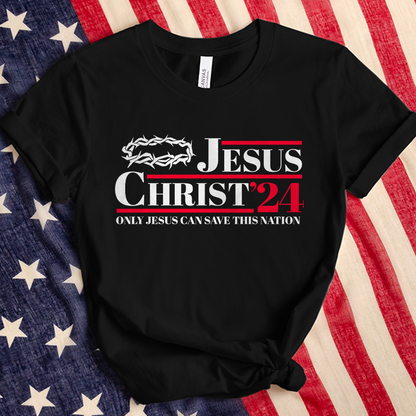 Jesus Christ '24 Only Jesus Can Save This Nation Colored Print T-Shirt