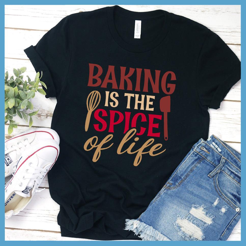 Baking Is The Spice Of Life T-Shirt Colored Edition Black - Graphic tee with 'Baking Is The Spice of Life' print for kitchen enthusiasts and casual fashion