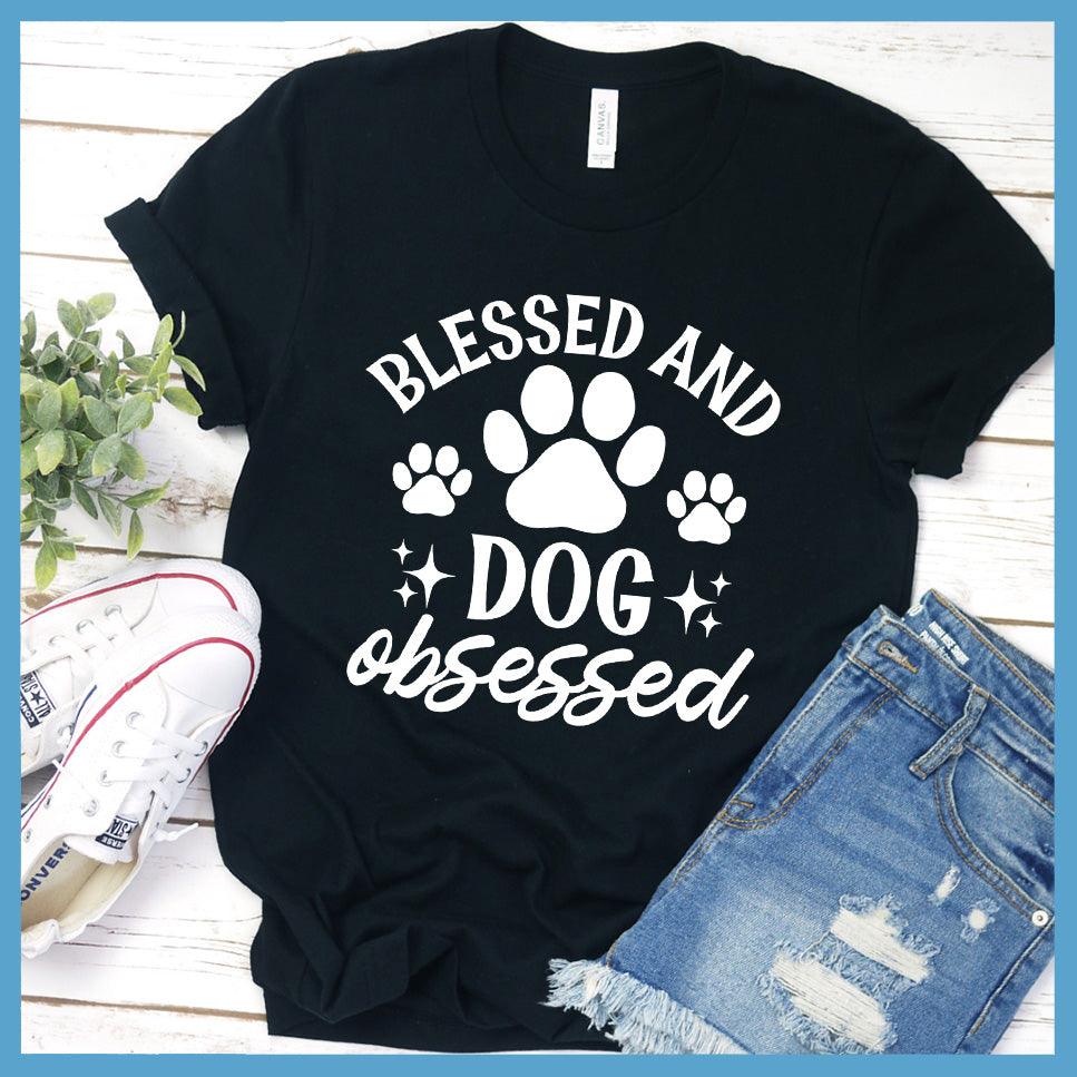 Blessed And Dog Obsessed Version 2 T-Shirt - Brooke & Belle