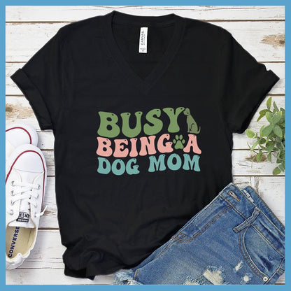 Busy Being A Dog Mom Colored Print V-Neck