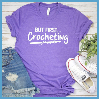 But First Crocheting T-Shirt - Brooke & Belle