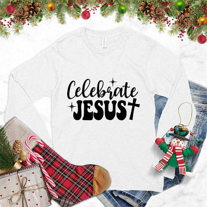 Celebrate Jesus Long Sleeves White - Inspirational Celebrate Jesus long sleeve shirt with bold typography design for faithful expression.