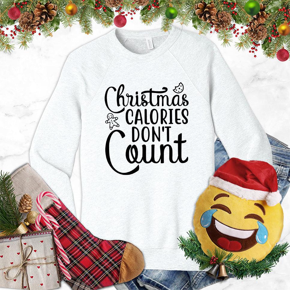 Christmas Calories Don't Count Version 3 Sweatshirt - Brooke & Belle