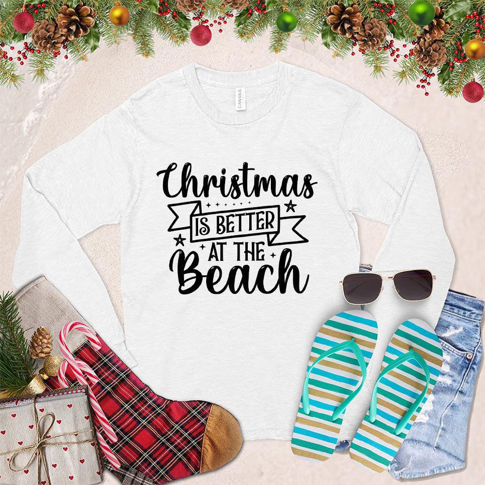Christmas Is Better At The Beach Long Sleeves White - Long sleeve tee with festive "Christmas is Better at the Beach" motif for holiday cheer.