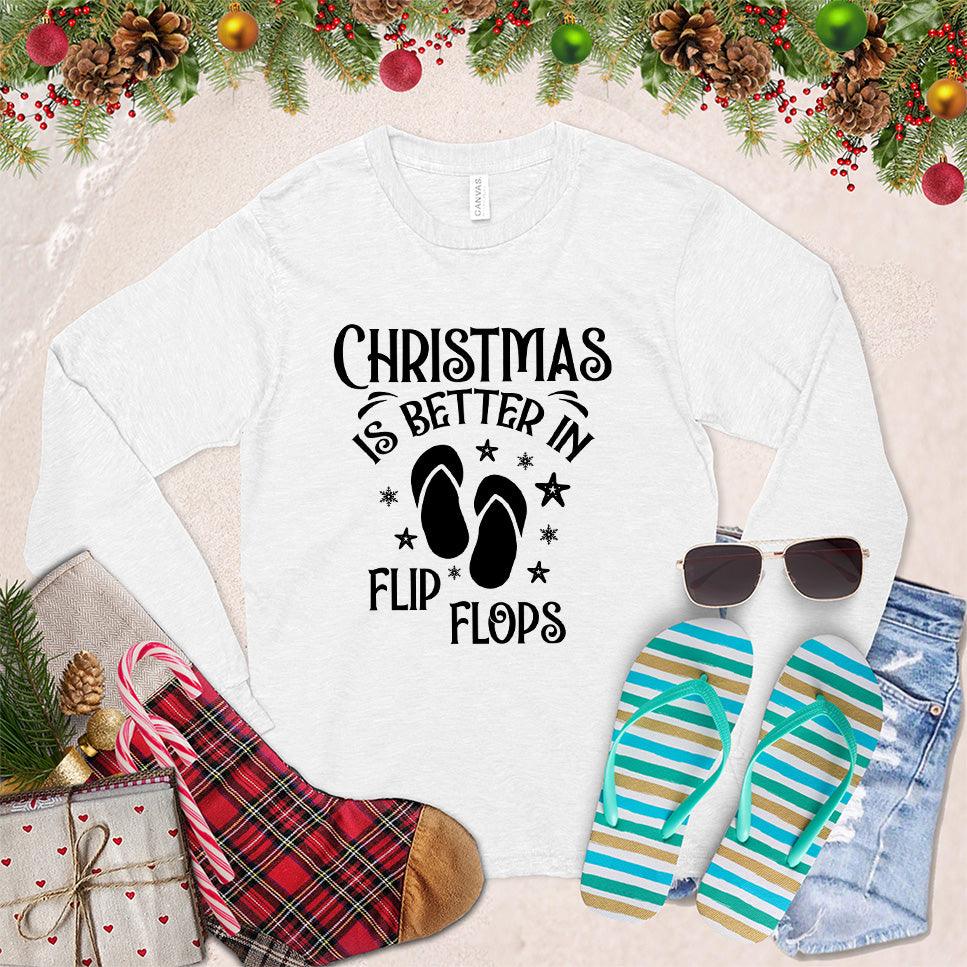 Christmas Is Better In Flip Flops Long Sleeves White - Graphic long sleeve shirt with 'Christmas Is Better In Flip Flops' print
