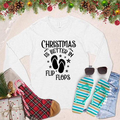 Christmas Is Better In Flip Flops Long Sleeves White - Graphic long sleeve shirt with 'Christmas Is Better In Flip Flops' print