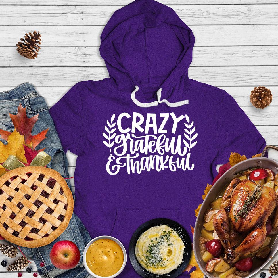 Crazy Grateful & Thankful Version 2 Hoodie - Brooke & Belle