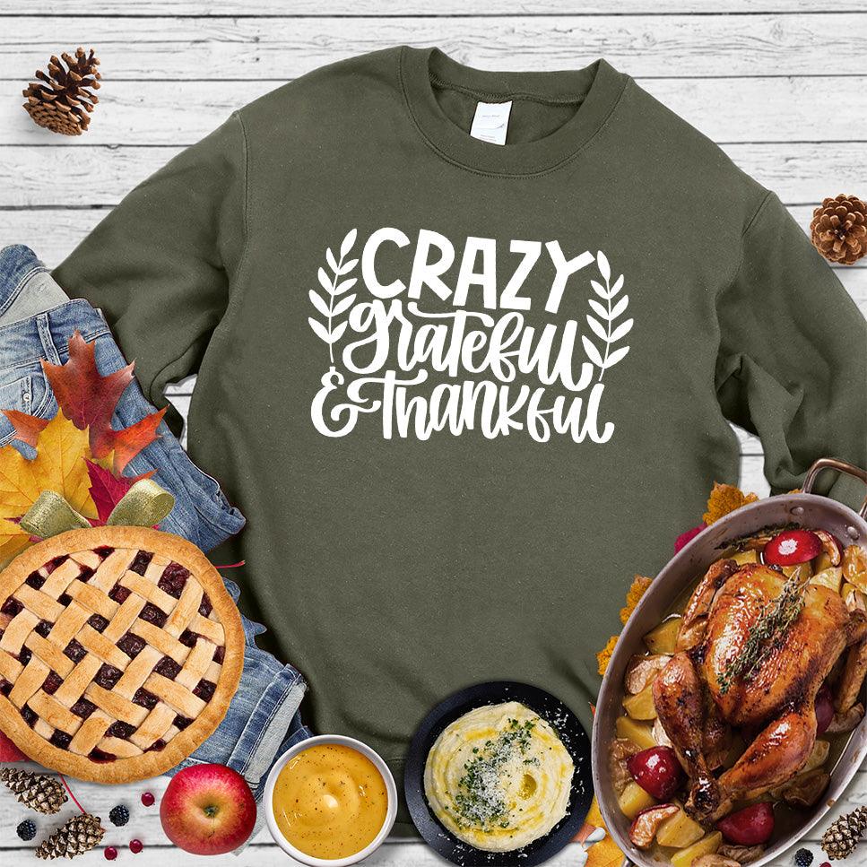 Crazy Grateful & Thankful Version 2 Sweatshirt - Brooke & Belle