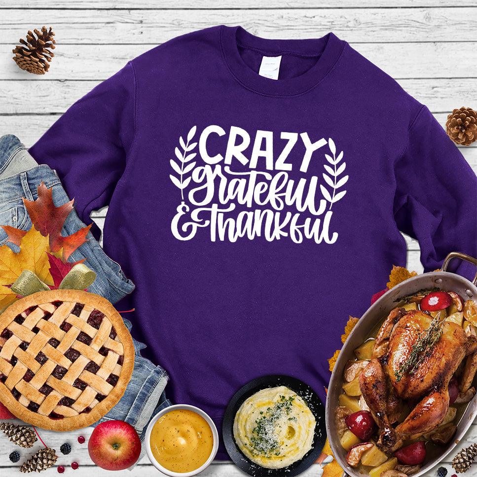 Crazy Grateful & Thankful Version 2 Sweatshirt - Brooke & Belle