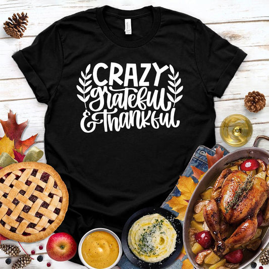 Crazy Grateful & Thankful Version 2 T-Shirt - Brooke & Belle