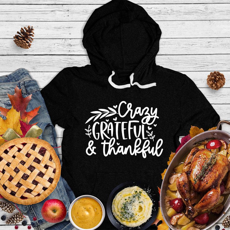 Crazy Grateful & Thankful Hoodie - Brooke & Belle