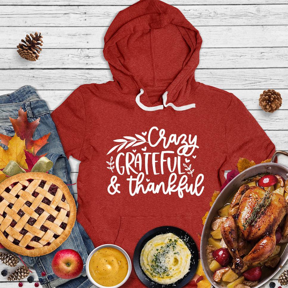 Crazy Grateful & Thankful Hoodie - Brooke & Belle