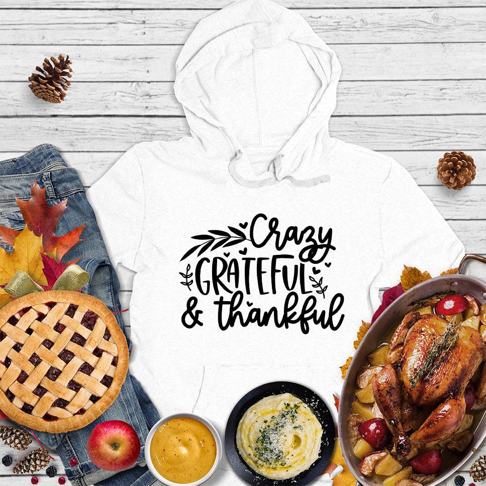 Crazy Grateful & Thankful Hoodie - Brooke & Belle