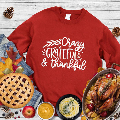Crazy Grateful & Thankful Sweatshirt - Brooke & Belle
