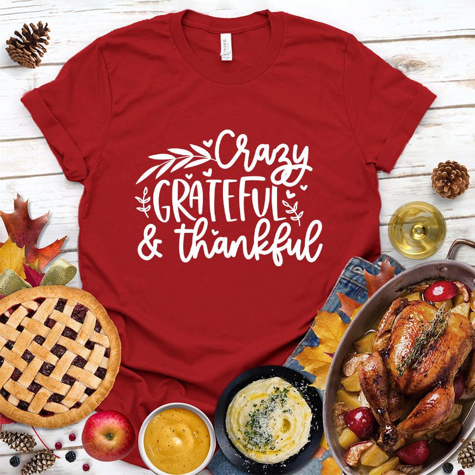 Crazy Grateful & Thankful T-Shirt - Brooke & Belle