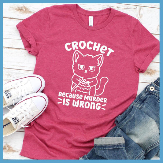 Crochet Because Murder Is Wrong T-Shirt - Brooke & Belle