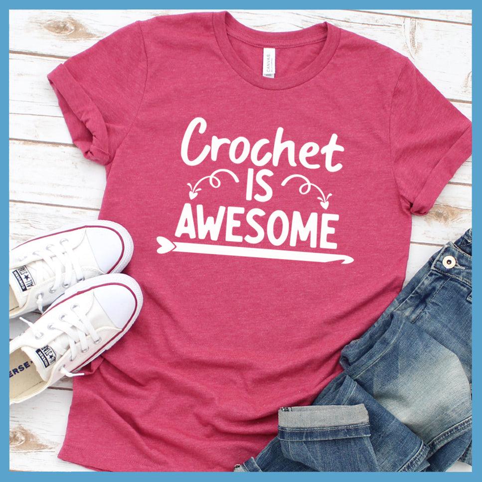 Crochet Is Awesome T-Shirt - Brooke & Belle