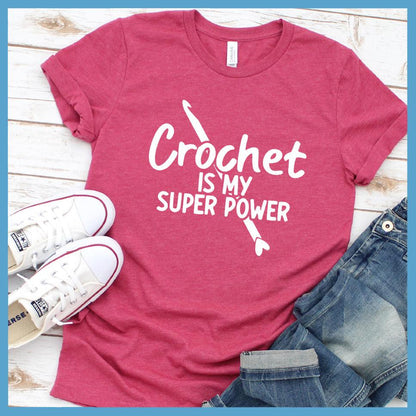Crochet Is My Super Power T-Shirt
