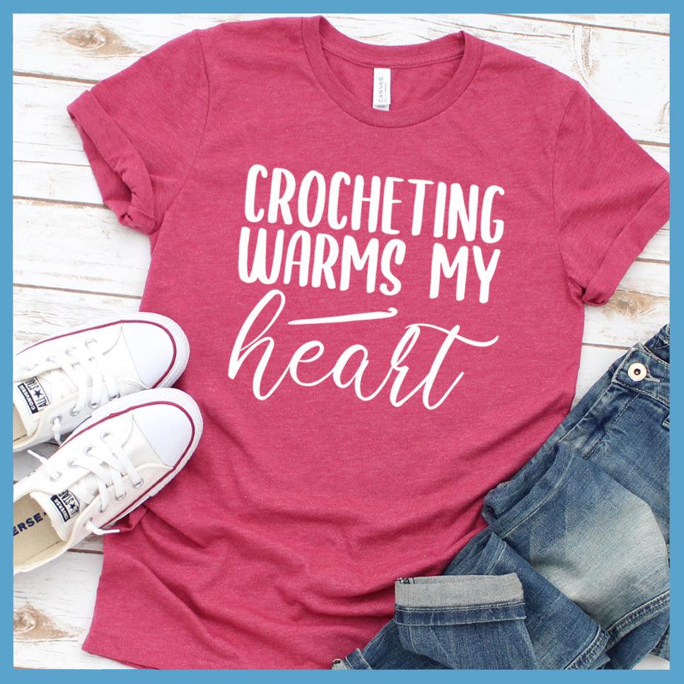 Crocheting Warms My Heart T-Shirt