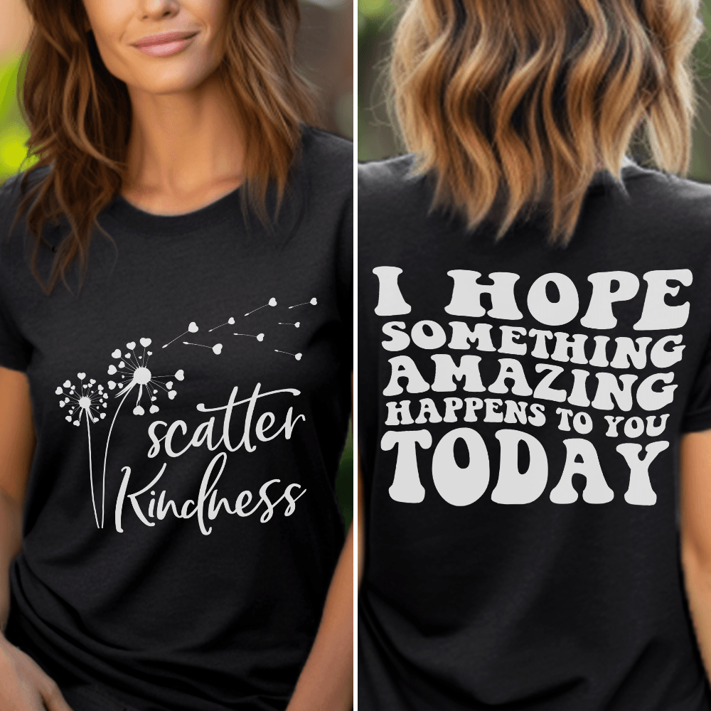 Scatter Kindness, I Hope Something Amazing Happens To You Today T-Shirt - Brooke & Belle