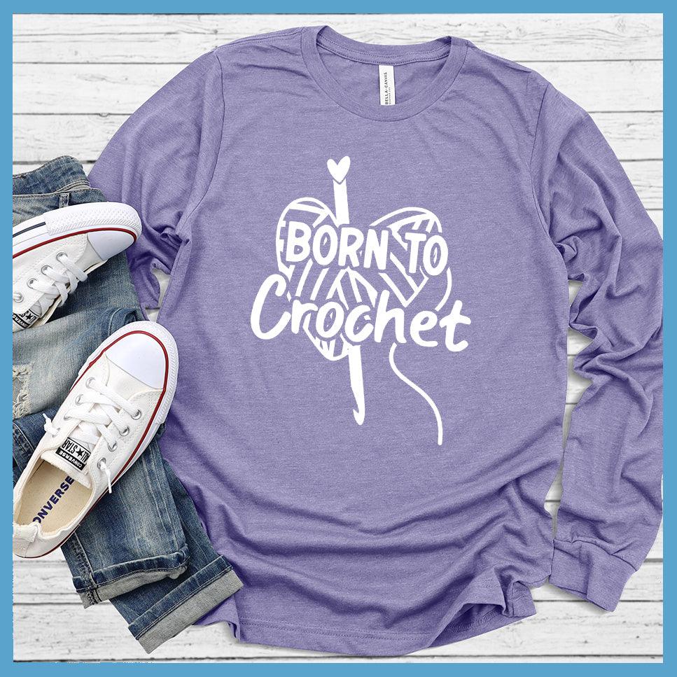 Born To Crochet Long Sleeves - Brooke & Belle