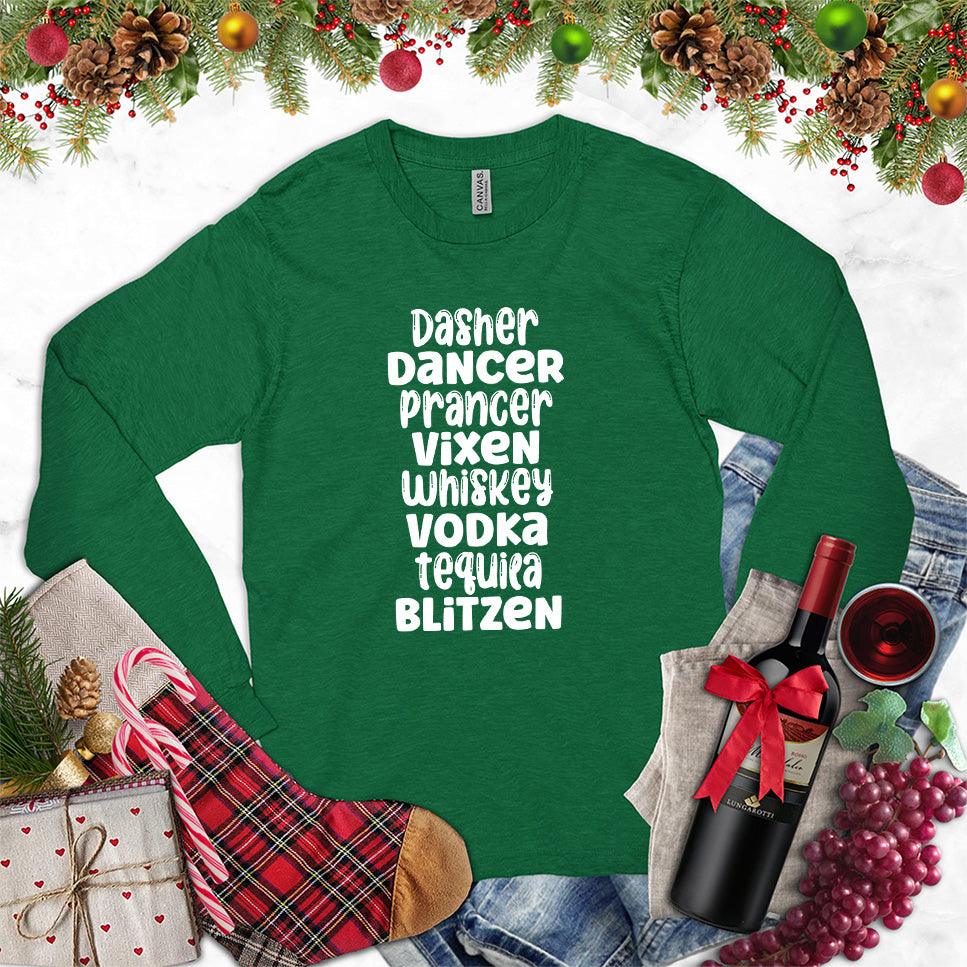Dasher Dancer Prancer Vixen Whiskey Long Sleeves Kelly - Holiday themed long sleeve shirt with playful reindeer and spirits list design.