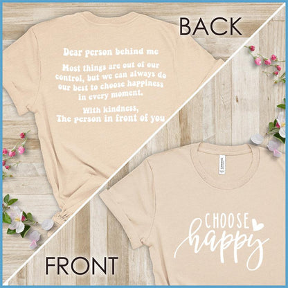 Dear Person Behind Me, Choose Happy Version 2 T-Shirt