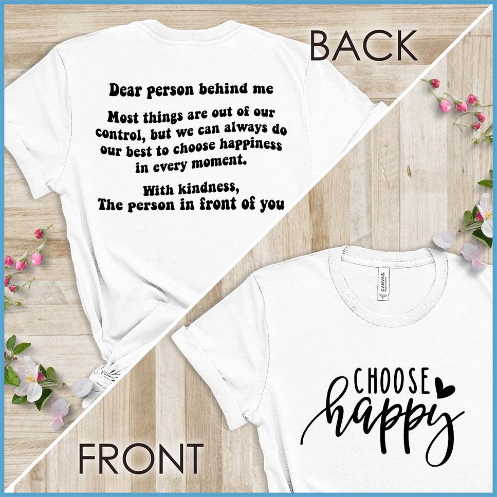 Dear Person Behind Me, Choose Happy Version 2 T-Shirt - Brooke & Belle