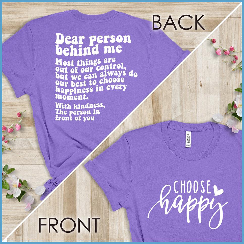 Dear Person Behind Me, Choose Happy Version 3 T-Shirt - Brooke & Belle