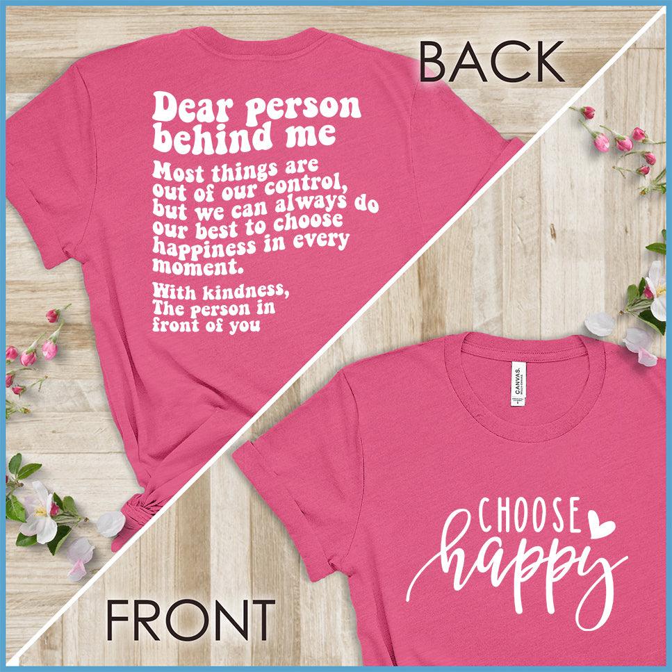 Dear Person Behind Me, Choose Happy Version 3 T-Shirt - Brooke & Belle