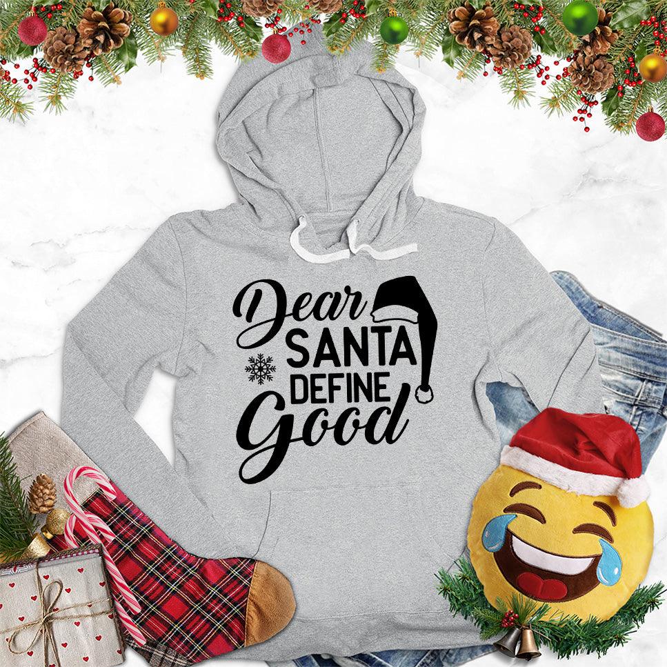 Dear Santa Define Good Hoodie - Brooke & Belle