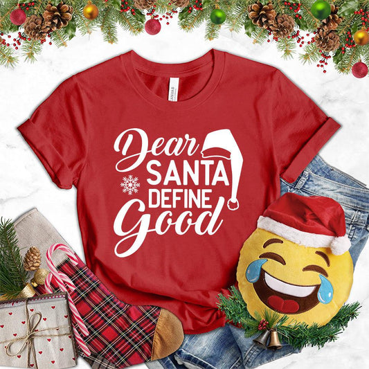 Dear Santa Define Good T-Shirt - Brooke & Belle
