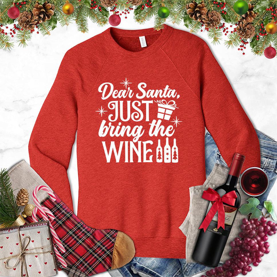 Dear Santa Just Bring The Wine Version 2 Sweatshirt - Brooke & Belle