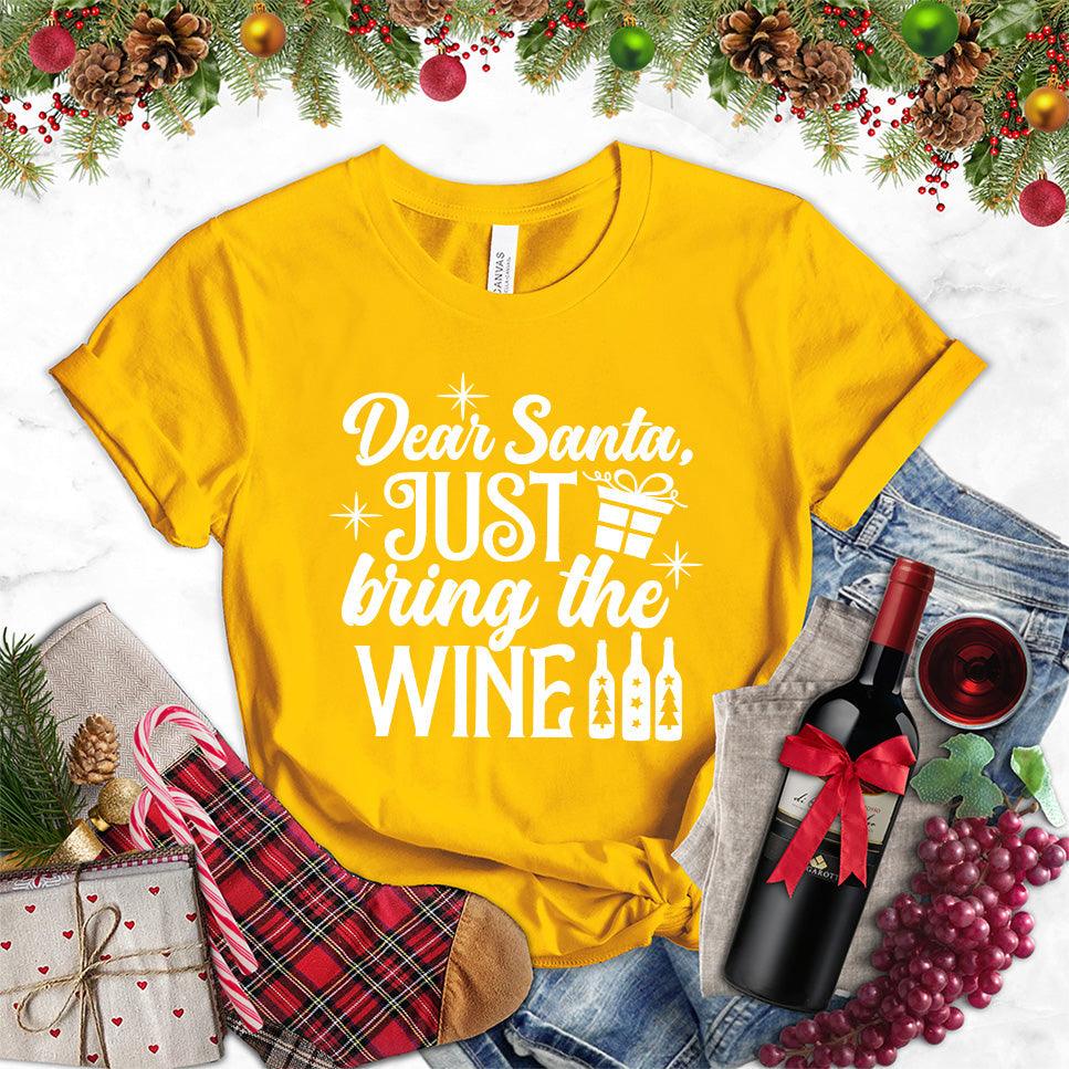 Dear Santa Just Bring The Wine Version 2 T-Shirt - Brooke & Belle