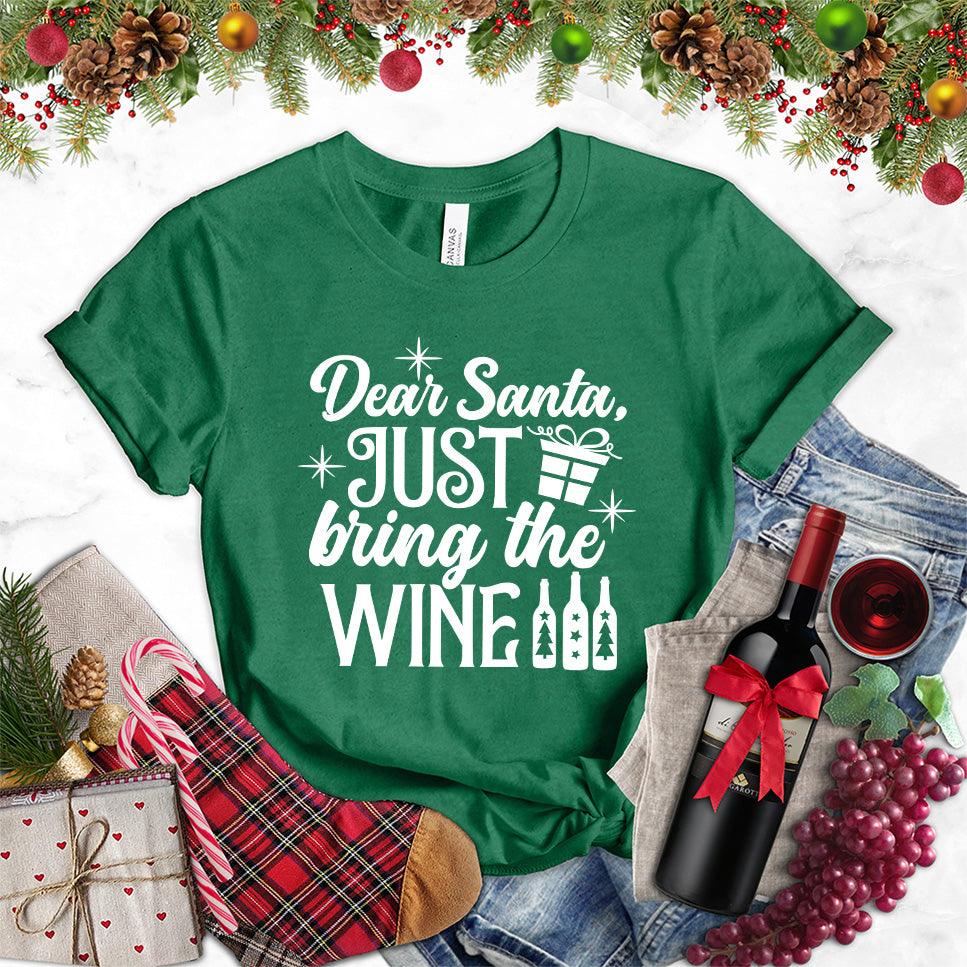 Dear Santa Just Bring The Wine Version 2 T-Shirt - Brooke & Belle