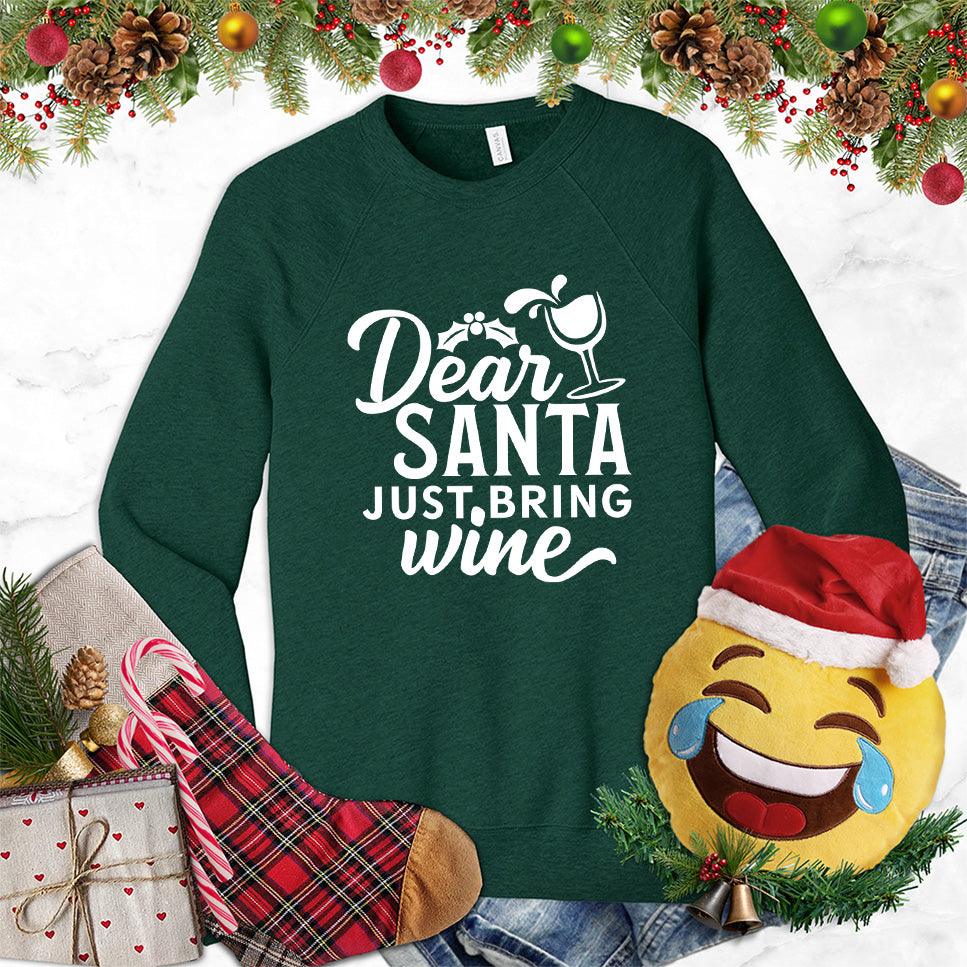 Dear Santa Just Bring Wine Sweatshirt - Brooke & Belle