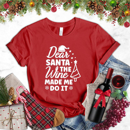 Dear Santa The Wine Made Me Do It T-Shirt - Brooke & Belle