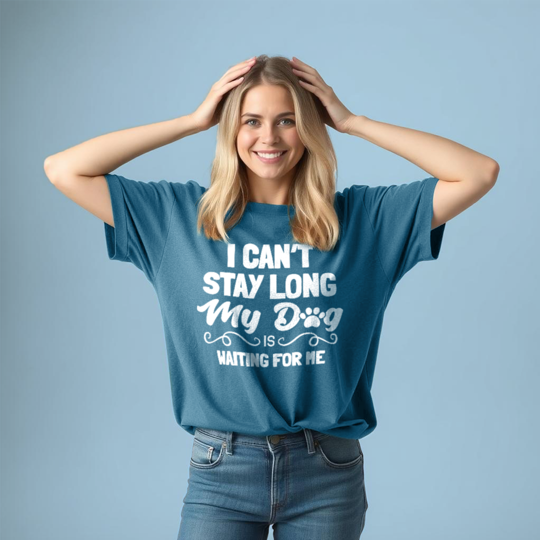 I Can’t Stay Long My Dog Is Waiting For Me T-Shirt